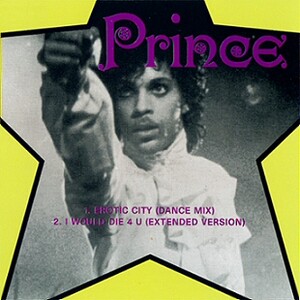 Erotic City (Dance Mix) / I Would Die 4 U (Extended Version) by